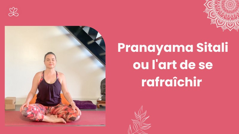 Jour 28. Pranayama Sitali ou l'art de se rafraîchir avec Betty Massion (23 min)